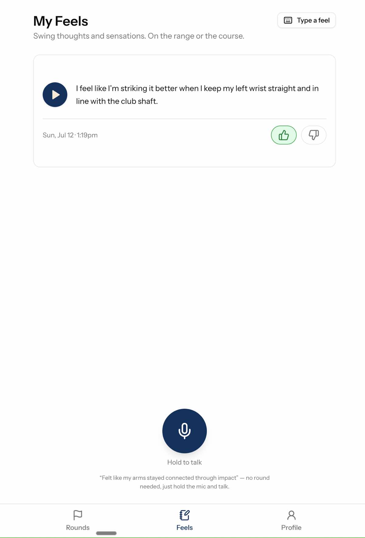 The Feels journal in Tiny Divot: a saved voice note about keeping the left wrist in line with the club shaft, with play button and thumbs-up rating